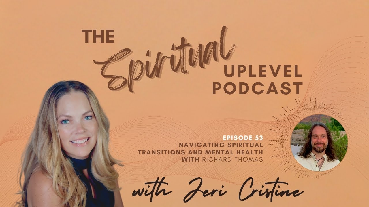 53. Navigating Spiritual Transitions and Mental Health with Richard Thomas