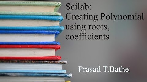 Creating an Polynomial in Scilab with the help of roots or coefficients