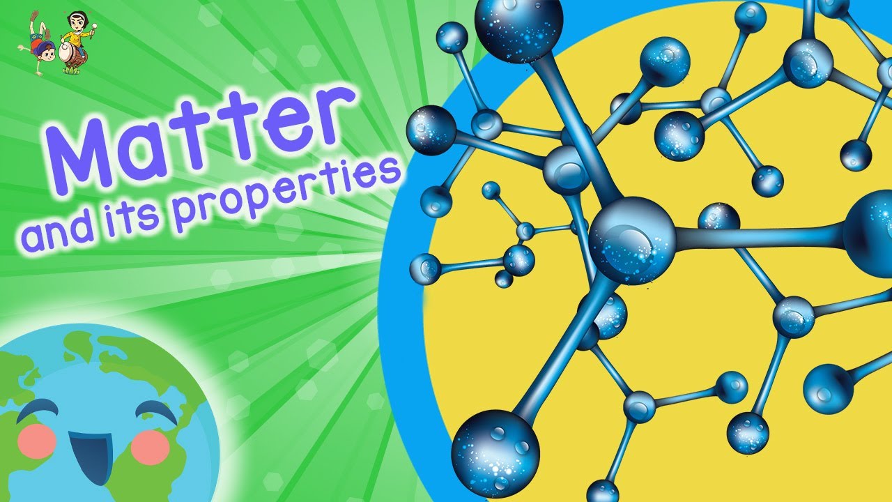 What is Matter and its Properties (Learning Videos For Kids) - Properties  Of Matter 