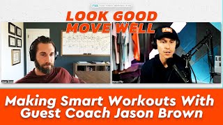 Making Smart Workouts With Guest Coach Jason Brown
