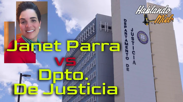 Janet Parra y sus DENUNCIAS al Departamento de Jus...