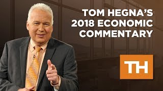 Tom Hegna's 2018 Economic Commentary