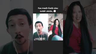 Kau masih gadis atau sudah janda...🤭😁 #comedy #duet #duetlucu #trending