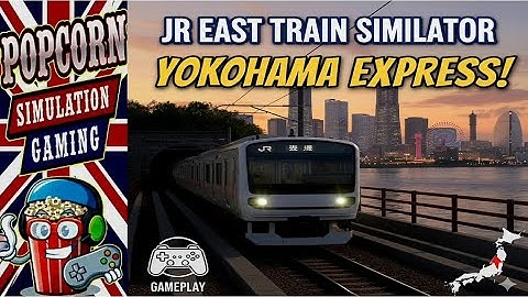 JR EAST TRAIN SIMULATOR YOKOHAMA EXPRESS!