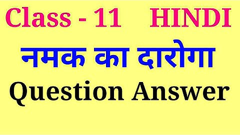 namak ka daroga class 11 question answer | class 11 hindi chapter 1 question answer