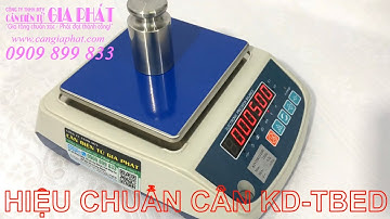 Hiệu chuẩn cân điện tử KDTBED 300g 600g 1.2kg 3kg, hướng dẫn cài đặt, hướng dẫn hiệu chuẩn KD-TBED