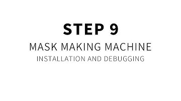 Mask machine installation and debugging video 9
