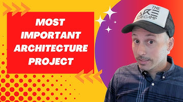 Most Important Project of YOUR Architecture Career