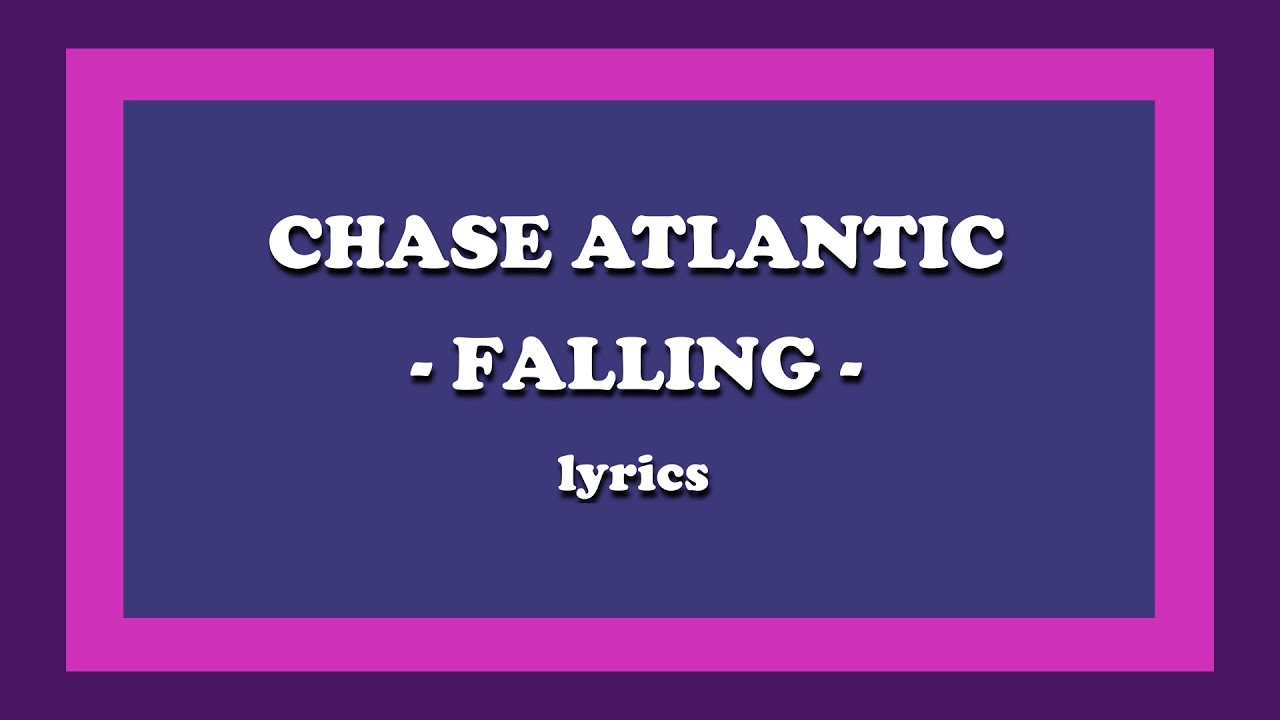 Chase Atlantic - Falling (Lyrics) 