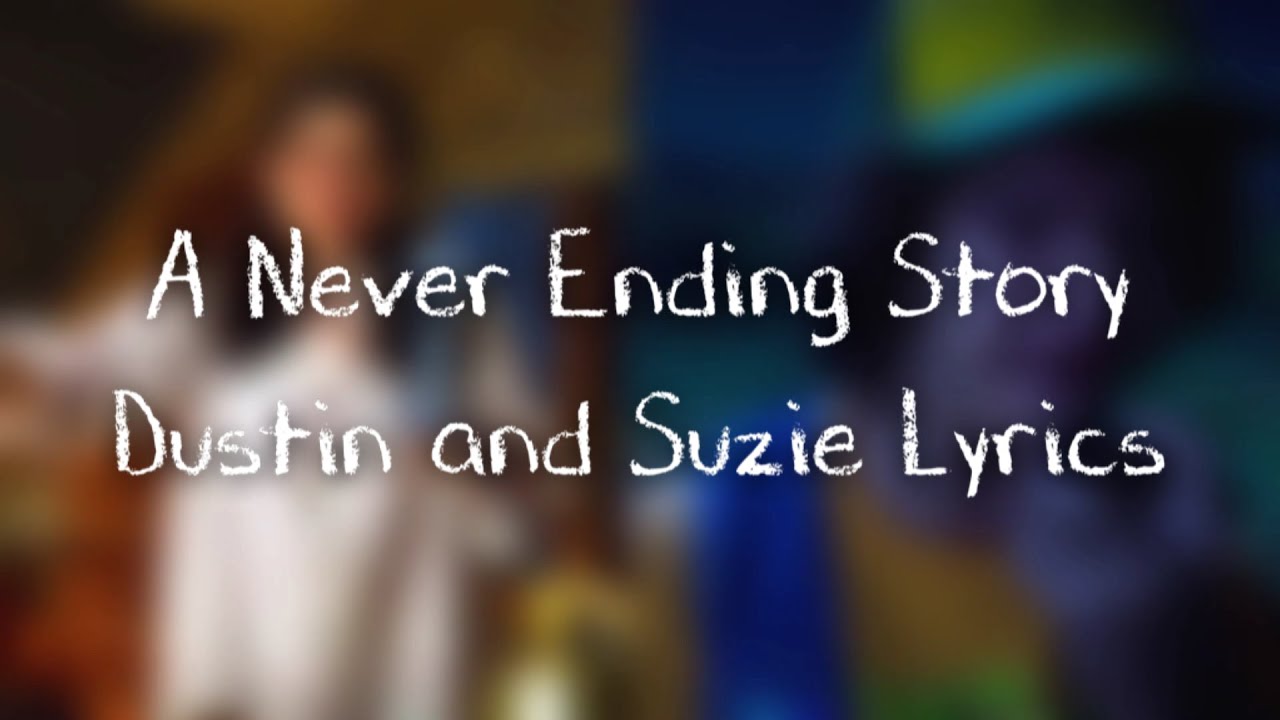 a-never-ending-story-lyrics-by-dustin-and-suzie-ijlyrics-chords