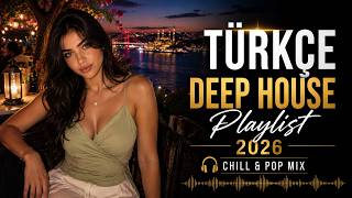 Deep House Türkçe Mix 2026 🎶 Yazın En Güzel Şarkıları
