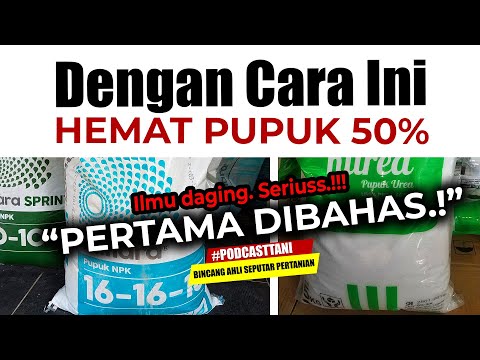 RAHASIA MENGHEMAT 50% PEMAKAIAN PUPUK - TANAH SUBUR DAN SEHAT | Podcasttani