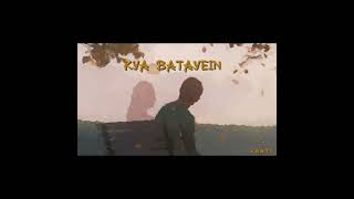 KYA BATAYEIN/NEW SONG AND FILL THIS MUSIC..🎧