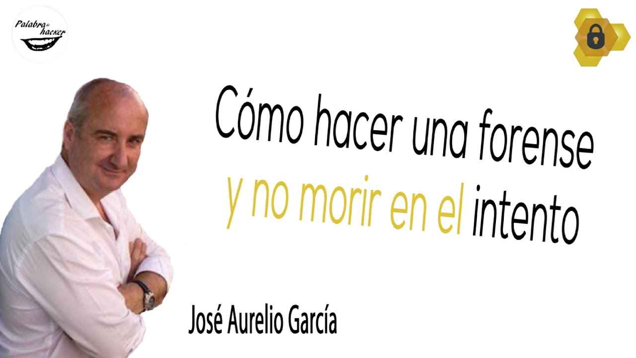 Cómo hacer una forense informática y no morir en el intento