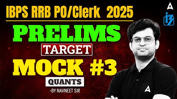 IBPS RRB PO/Clerk  2025 Prelims | TARGET Mock #3 Quants | By Navneet Sir