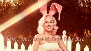 DJ Osa - Disco Dance Mix Easter Party 2022