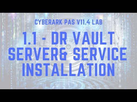 CyberArk PAS 11.4 - 1.1 Install DR Vault server and DR Service