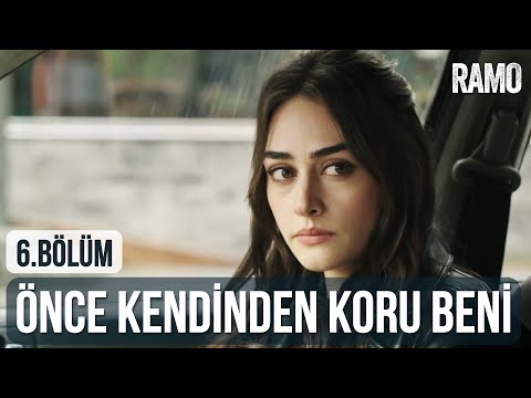 Önce Kendinden Koru Beni | #Rambel | Ramo 6. Bölüm