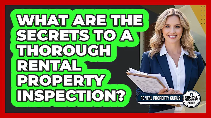 What Are The Secrets To A Thorough Rental Property Inspection? - Rental Property Gurus