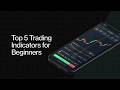 Top 5 Trading Indicators for Beginners