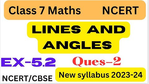 Class 7 Maths chapter 5 - Lines and Angles Ex-5.2 - New syllabus- Ex-5.2 New Book Q.2