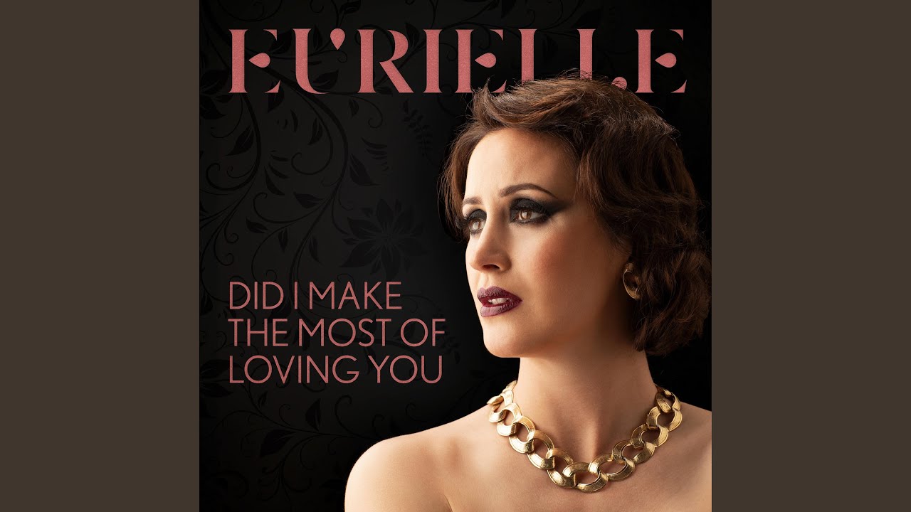 Did I Make The Most Of Loving You - YouTube Music