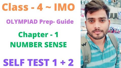 IMO ~  Olympiad Prep Guide | Class- 4 | C- 1 | NUMBER SENSE ~ SELF TEST 1 + 2 | L 1 & 2