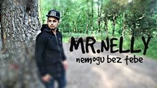 MR NELLY // nemogu bez tebe // official HD video