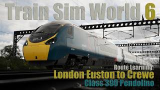 Train Sim World 6 - Route Learning: London Euston to Crewe (Class 390/1 Pendolino)