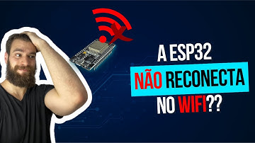 RECONECTANDO O WIFI DA ESP32