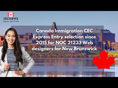 CEC Express Entry selection since 2015 for NOC 21233 Web designers for New Brunswick