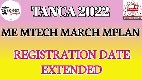TANCA 2022 || REGISTRATION DATE EXTENDED || ME MTECH MARCH MPLAN COUNSELING APPLY ||@talkingtamila