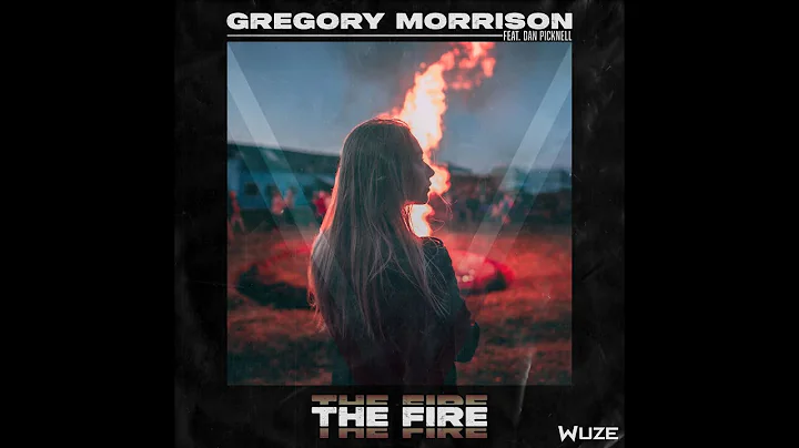 Gregory Morrison feat. Dan Picknell - The Fire