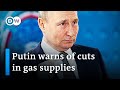 Europe concerned over energy crunch if Russia cuts gas deliveries | DW News