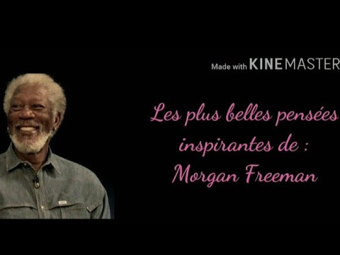 les pensées de Morgan Freeman