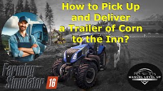 FS 16 - 51. How to Pick Up and Deliver a Trailer of Corn to the Inn?