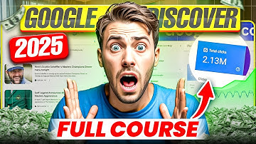 Google Discover Full Course 2025 | The Real Secrets to Getting Massive Discover Traffic