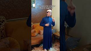 Let's become a better Muslim together #islamicvideo #muslim #shorts #sunnah
