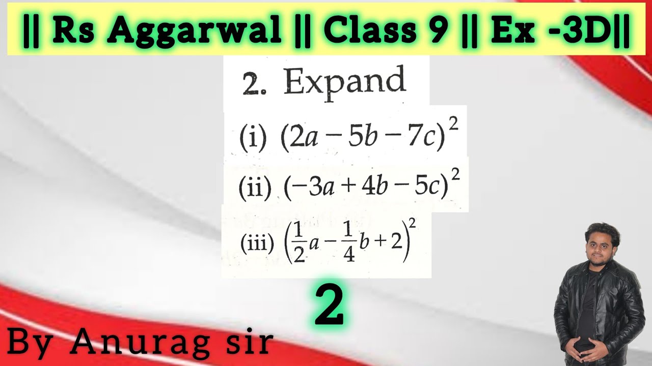 Expand(i ) (2a - 5b - 7c) ^ 2(ii) (- 3a + 4b - 5c) ^ 2(iii) (1/2 * a - 1/4 * b + 2) ^ 2
