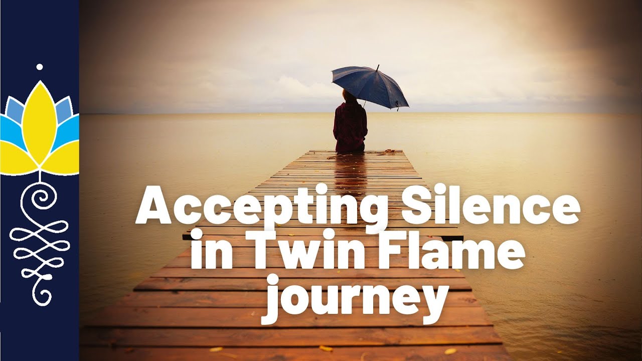Accepting Silence and going deeper in Twin Flame Journey - YouTube