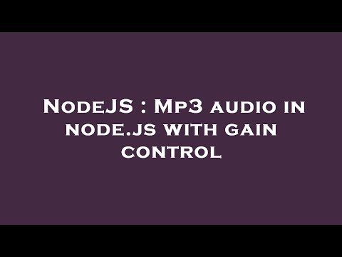 NodeJS : Mp3 audio in node.js with gain control