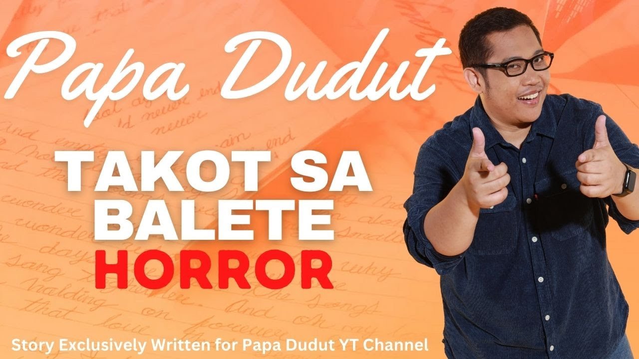 TAKOT SA BALETE | ATIZA | PAPA DUDUT STORIES
