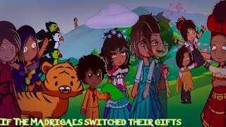 If The Madrigals Switched Gifts | Encanto Gacha Skit | peach'velvet