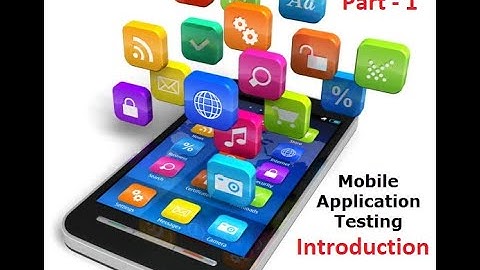 1  Introduction to Mobile Testing (Part 1 of 10)
