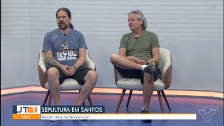 Sepultura - Entrevista, Tv Tribuna Santos, 2023