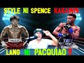 🔴ARGUMENTO sa STYLE ni Spence na PANGANIB kay Pacquiao