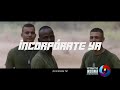 Espectacular video de Incorporaciones del Ejército Nacional