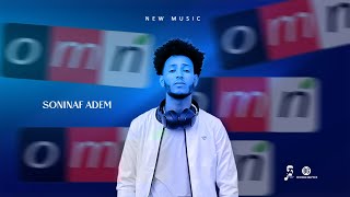 soninaf Adem-omn-new oromo music  2021