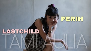 PEDIH - LASTCHILD | TAMI AULIA