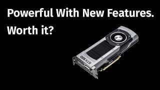 The GTX 980 and 970 - What's New?